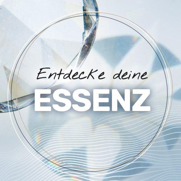 Entdecke deine Essenz