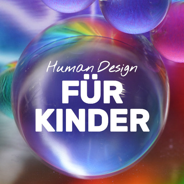 Human Design Reading für Kinder und Eltern