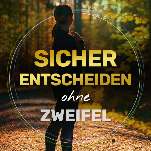 Sicher entscheiden ohne Zweifel