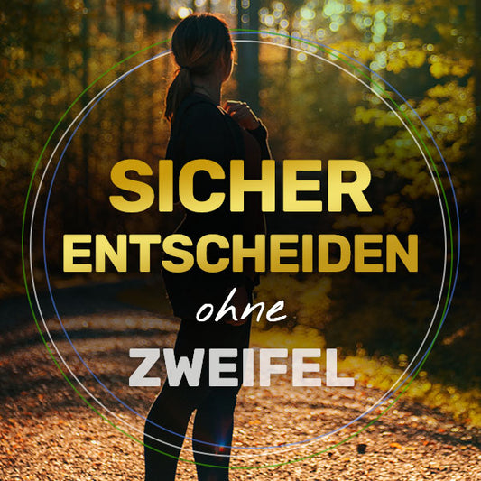 Sicher entscheiden ohne Zweifel